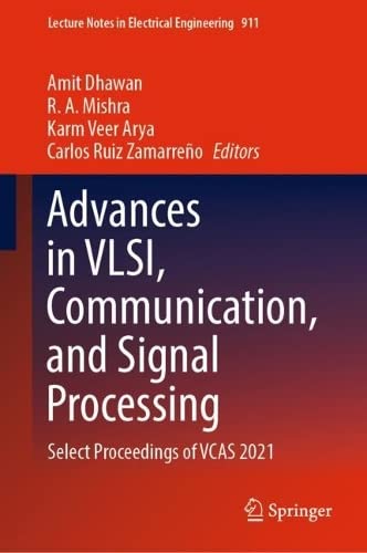Advances In Vlsi Communication And Signal Processing Select Proceedings Of Vcas 2021 Amit Dhawan