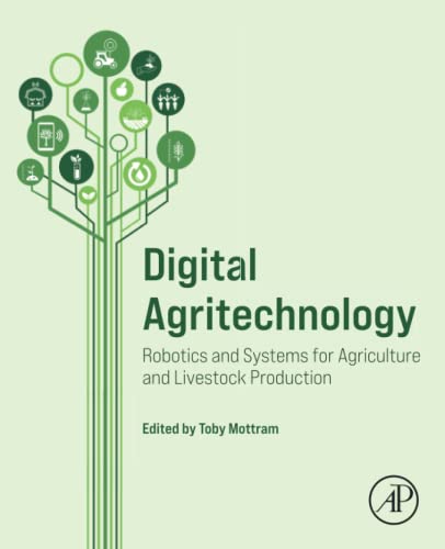 Digital Agritechnology Robotics And Systems For Agriculture And Livestock Production Toby Mottram