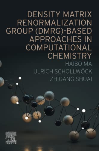 Density Matrix Renormalization Group Dmrgbased Approaches In Computational Chemistry Haibo Ma