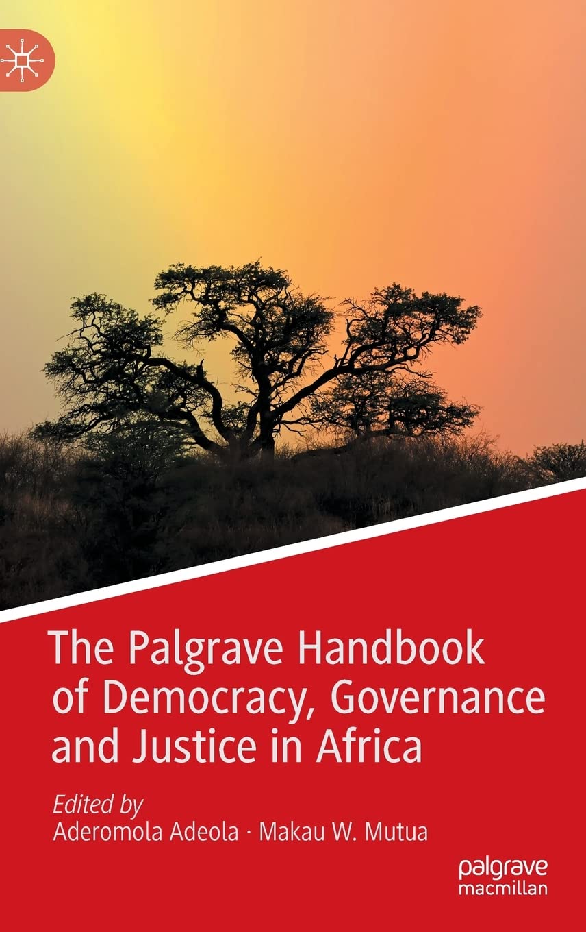 The Palgrave Handbook Of Democracy Governance And Justice In Africa Aderomola Adeola