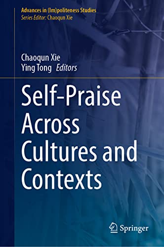 Selfpraise Across Cultures And Contexts Chaoqun Xie Ying Tong