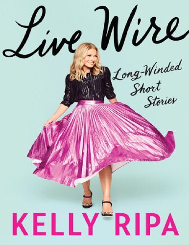Live Wire Longwinded Short Stories Kelly Ripa
