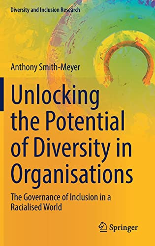 Unlocking The Potential Of Diversity In Organisations Anthony Smithmeyer