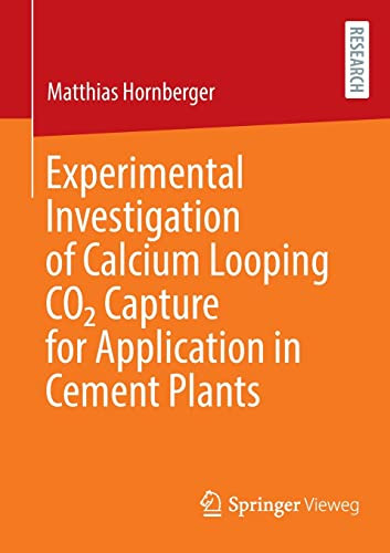 Experimental Investigation Of Calcium Looping Co2 Capture For Application In Cement Plants Matthias Hornberger
