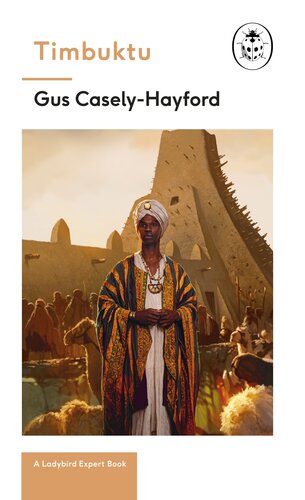 Timbuktu A Ladybird Expert Book Gus Caseleyhayford