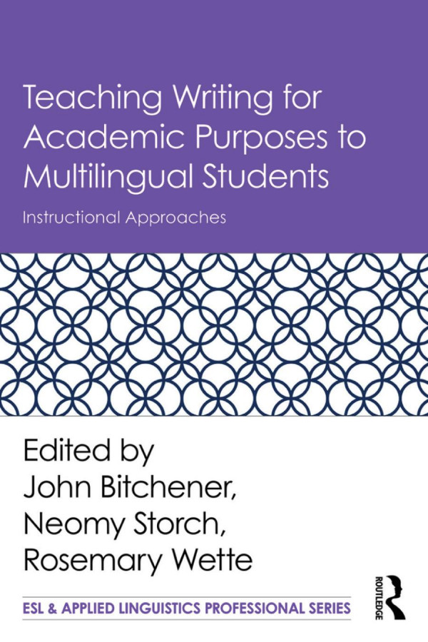 Teaching Writing For Academic Purposes To Multilingual Students John Bitchener