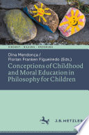 Conceptions Of Childhood And Moral Education In Philosophy For Children Dina Mendona