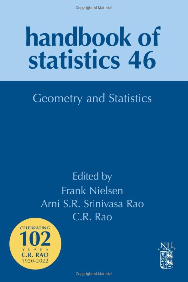 Geometry And Statistics Handbook Of Statistics Volume 46 Frank Nielsen Arni Sr Srinivasa Rao Cr Rao Editors
