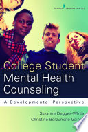 College Student Mental Health Counseling A Developmental Approach 1st Edition Suzanne Deggeswhite