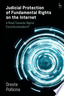 Judicial Protection Of Fundamental Rights On The Internet A Road Towards Digital Constitutionalism 1st Edition Oreste Pollicino