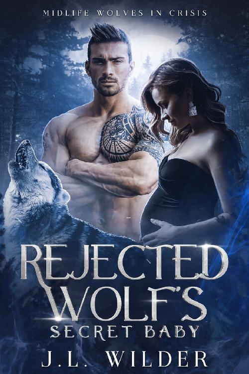 Rejected Wolfs Secret Baby Midlife Wolves In Crisis 1 1st Edition Jl Wilder