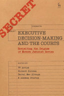 Executive Decisionmaking And The Courts 1st Edition Tt Arvind