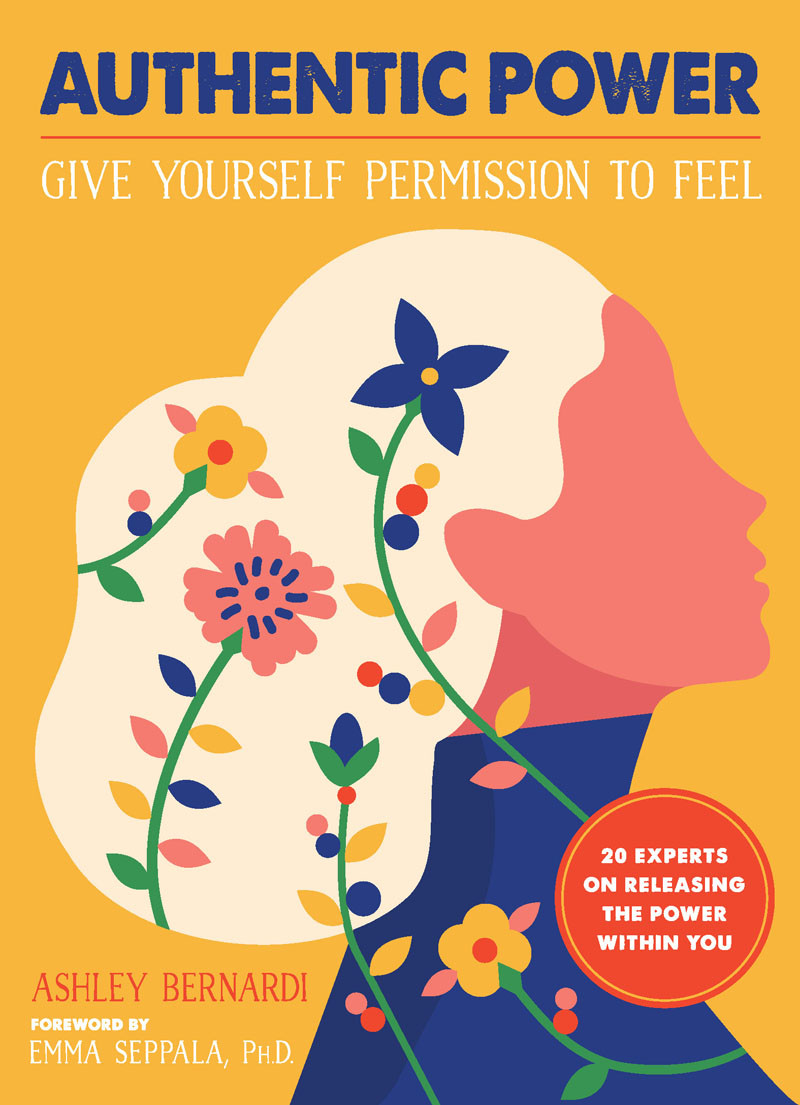 Authentic Power Give Yourself Permission To Feel Ashley Bernardi