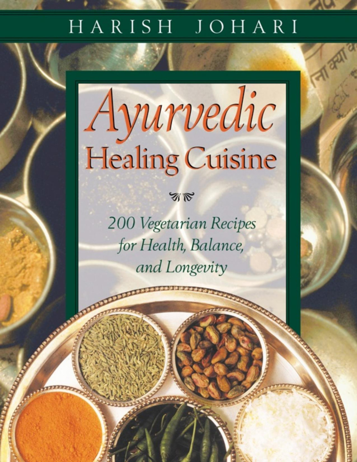Ayurvedic Healing Cuisine Harish Johari