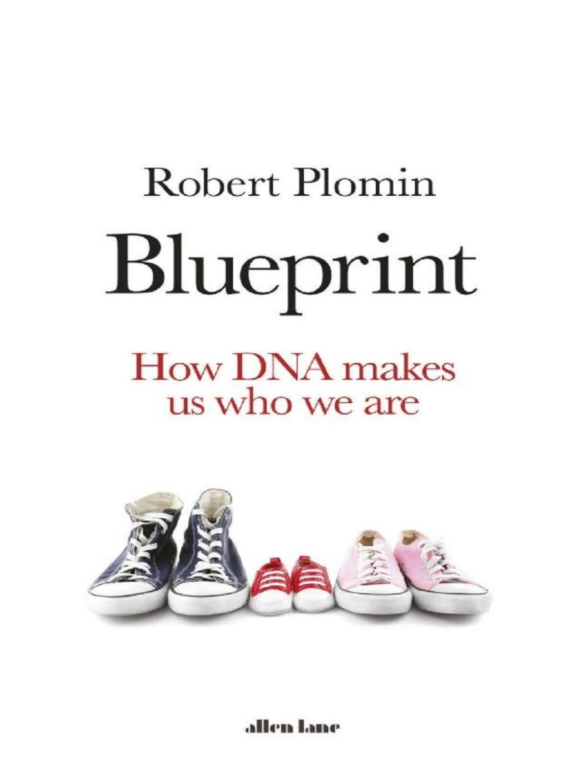 Blueprint How Dna Makes Us Who We Are Robert Plomin