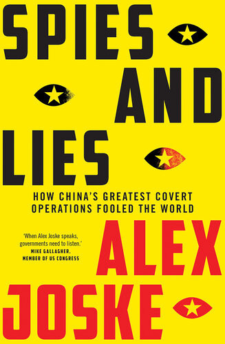 Spies And Lies How Chinas Greatest Covert Operations Fooled The World Alex Joske