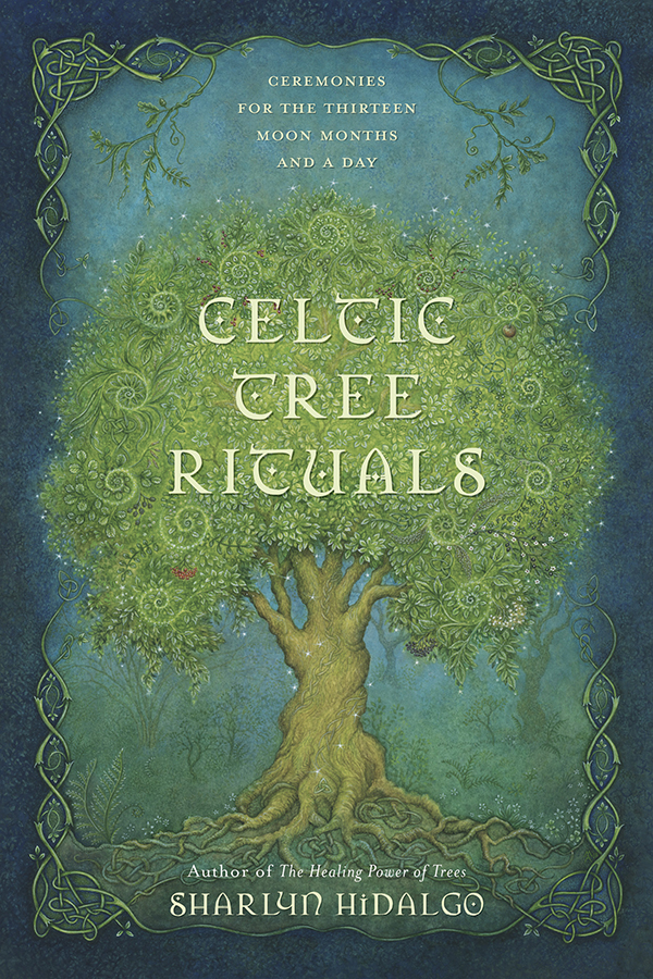 Celtic Tree Rituals Sharlyn Hidalgo