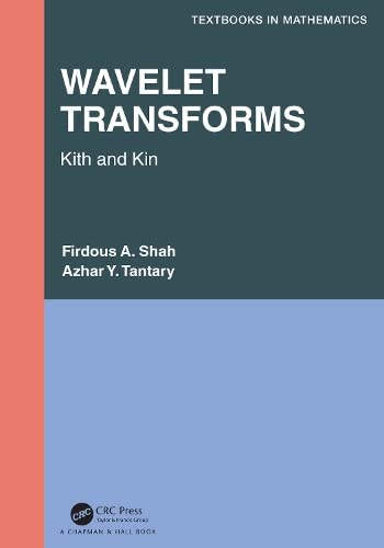 Wavelet Transforms Kith And Kin Firdous A Shah Azhar Y Tantary