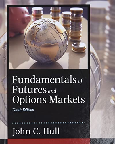 Fundamentals Of Futures And Options Markets 9th Edition Global Edition 9th Edition John Hull