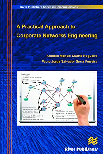 A Practical Approach To Corporate Networks Engineering Antnio Manuel Duarte Nogueira Paulo Jorge Salvador Serra Ferreira