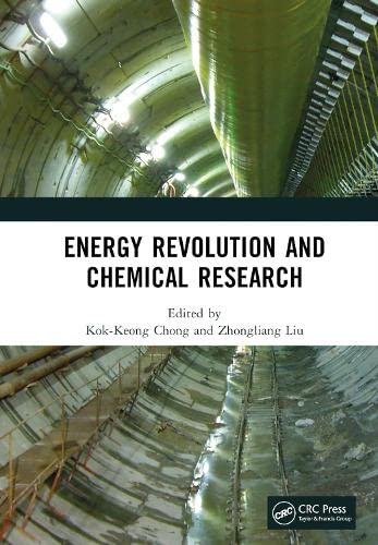 Energy Revolution And Chemical Research Chong Kok Keong Zhongliang Liu