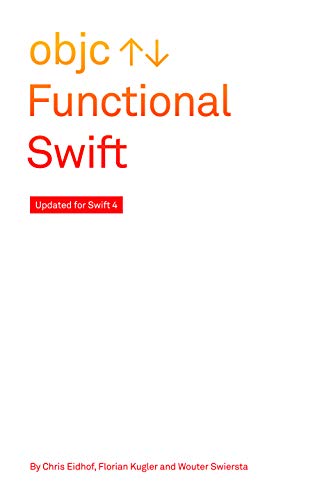Functional Programming In Swift Chris Eidhof Florian Kugler Wouter Swierstra