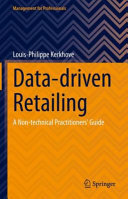 Datadriven Retailing A Nontechnical Practitioners Guide Louisphilippe Kerkhove