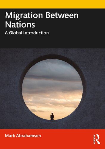 Migration Between Nations A Global Introduction Abrahamson Mark