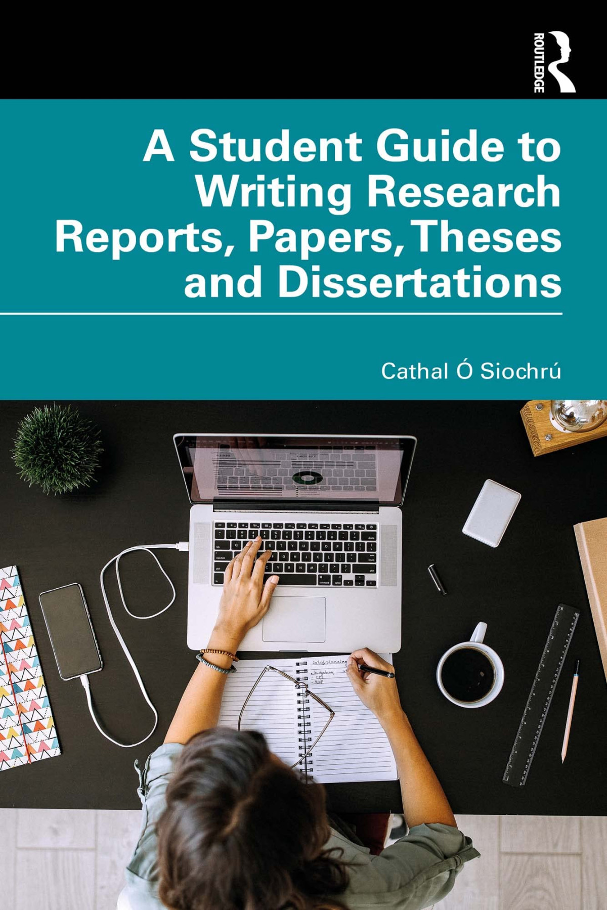 A Student Guide To Writing Research Reports Papers Theses And Dissertations Cathal O Siochru
