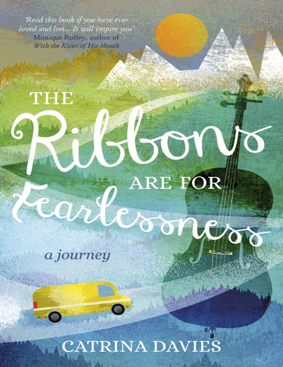 The Ribbons Are For Fearlessness Catrina Davies