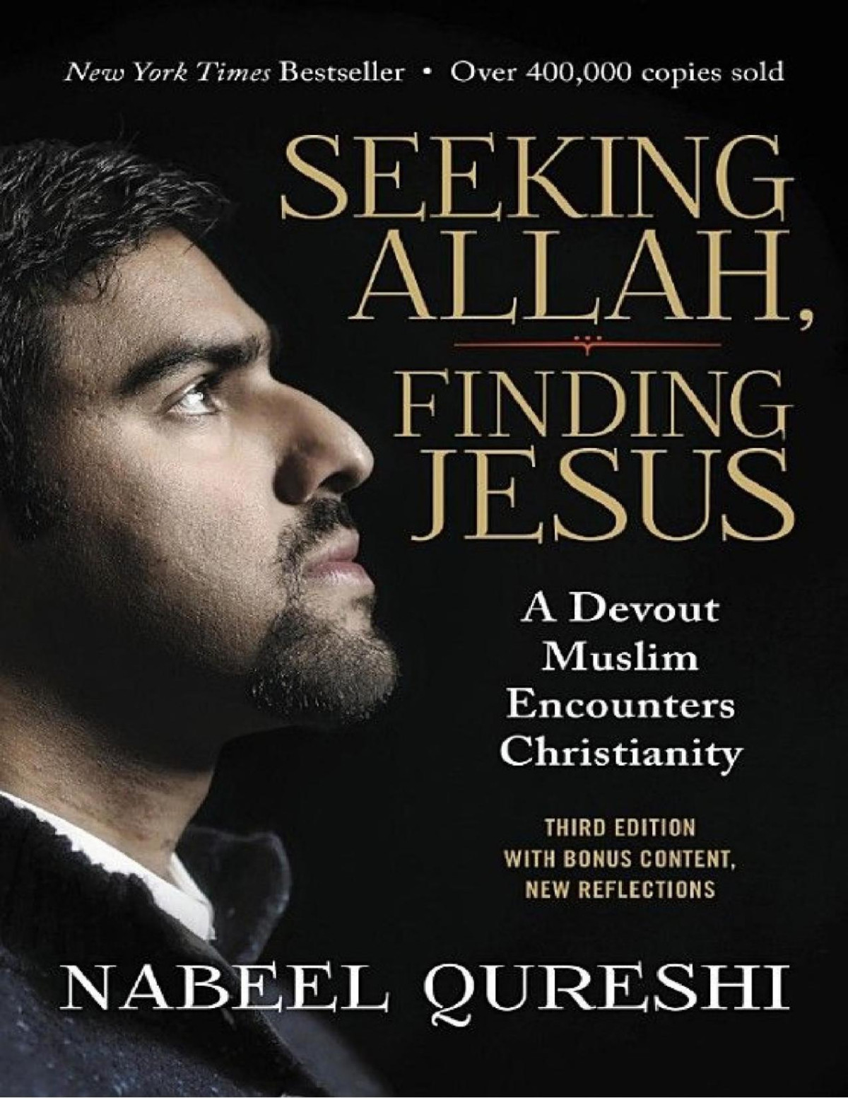 Seeking Allah Finding Jesus A Devout Muslim Encounters Christianity Nabeel Qureshi