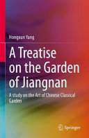 A Treatise On The Garden Of Jiangnan A Study On The Art Of Chinese Classical Garden Hongxun Yang