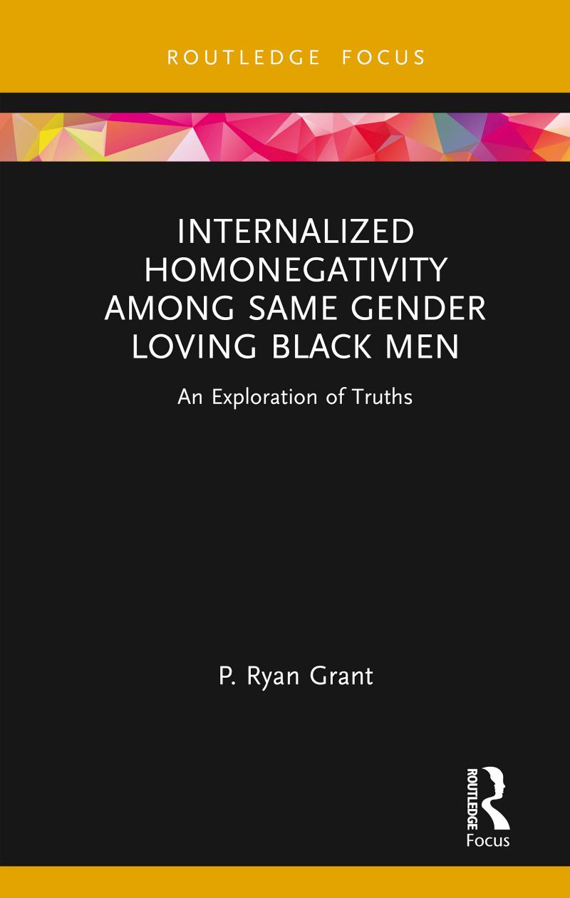 Internalized Homonegativity Among Same Gender Loving Black Men 1st Grant P Ryan