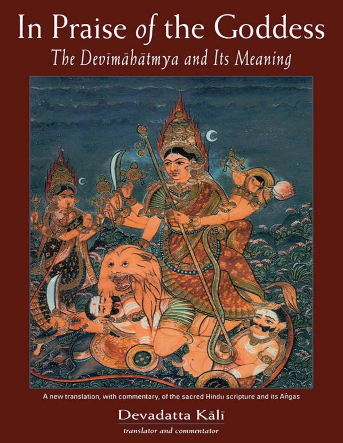 In Praise Of The Goddess The Devimahatmya And Its Meaning Devadatta Kl