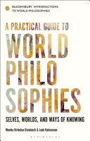 A Practical Guide To World Philosophies Selves Worlds And Ways Of Knowing Monika Kirloskarsteinbach Leah Kalmanson