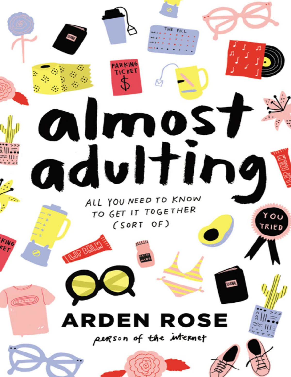 Almost Adulting All You Need To Know To Get It Together Sort Of Arden Rose