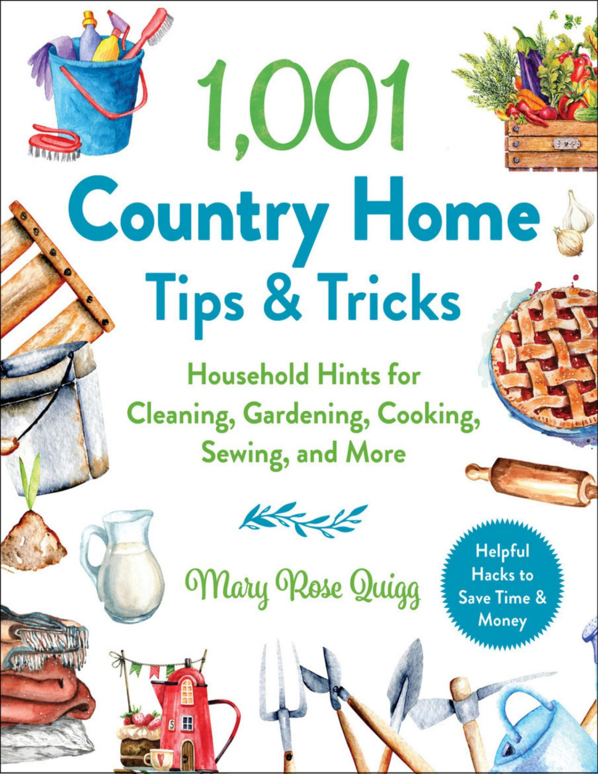 1001 Country Home Tips Tricks Mary Rose Quigg