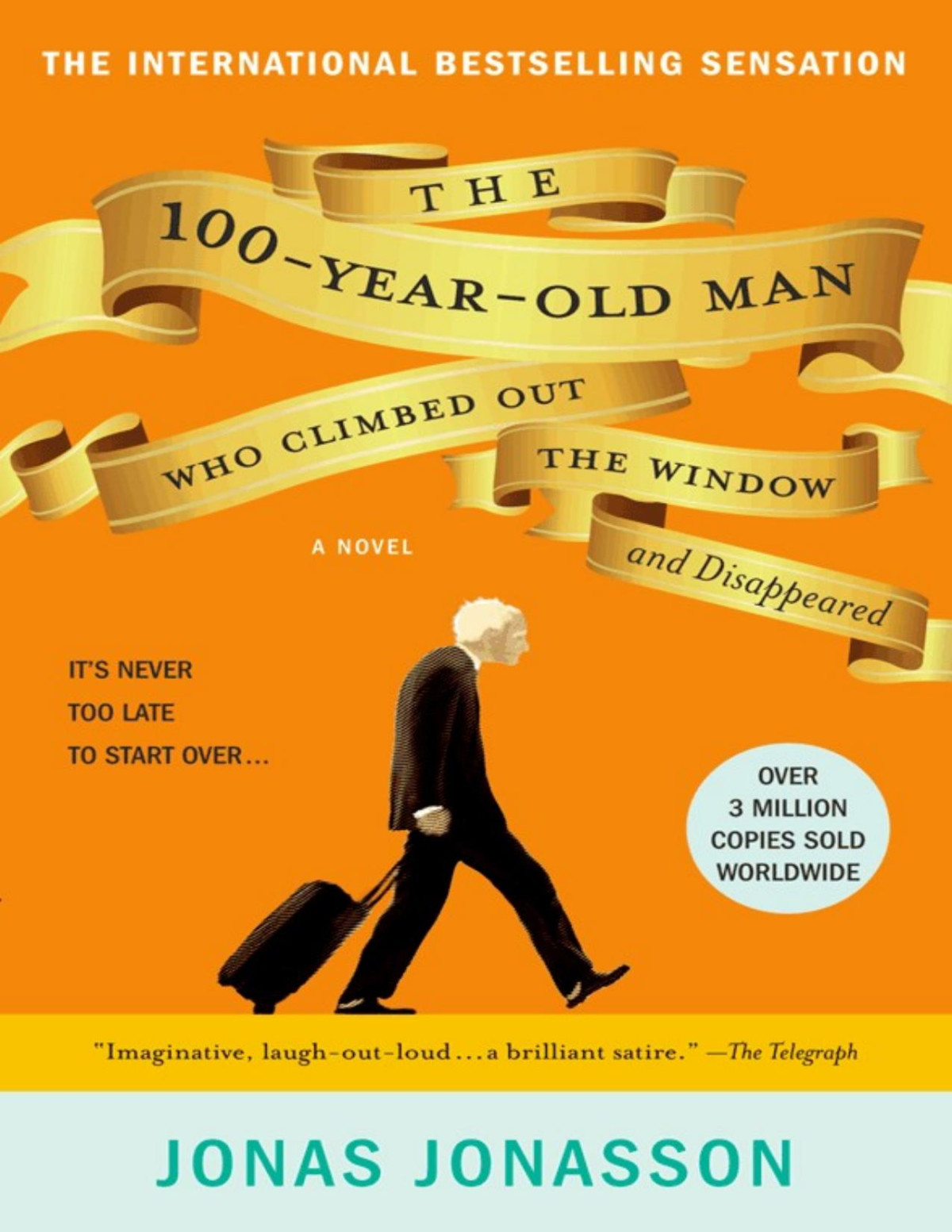The 100yearold Man Who Climbed Out The Window And Disappeared Jonas Jonasson