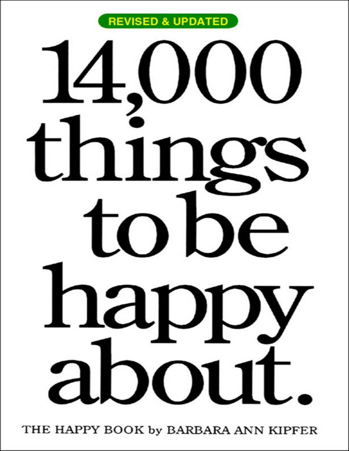 14000 Things To Be Happy About Barbara Ann Kipfer