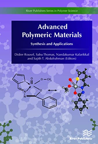 Advanced Polymeric Materials Synthesis And Applications Didier Rouxel Sabu Thomas Nandakumar Kalarikkal Sajith T Abdulrahman