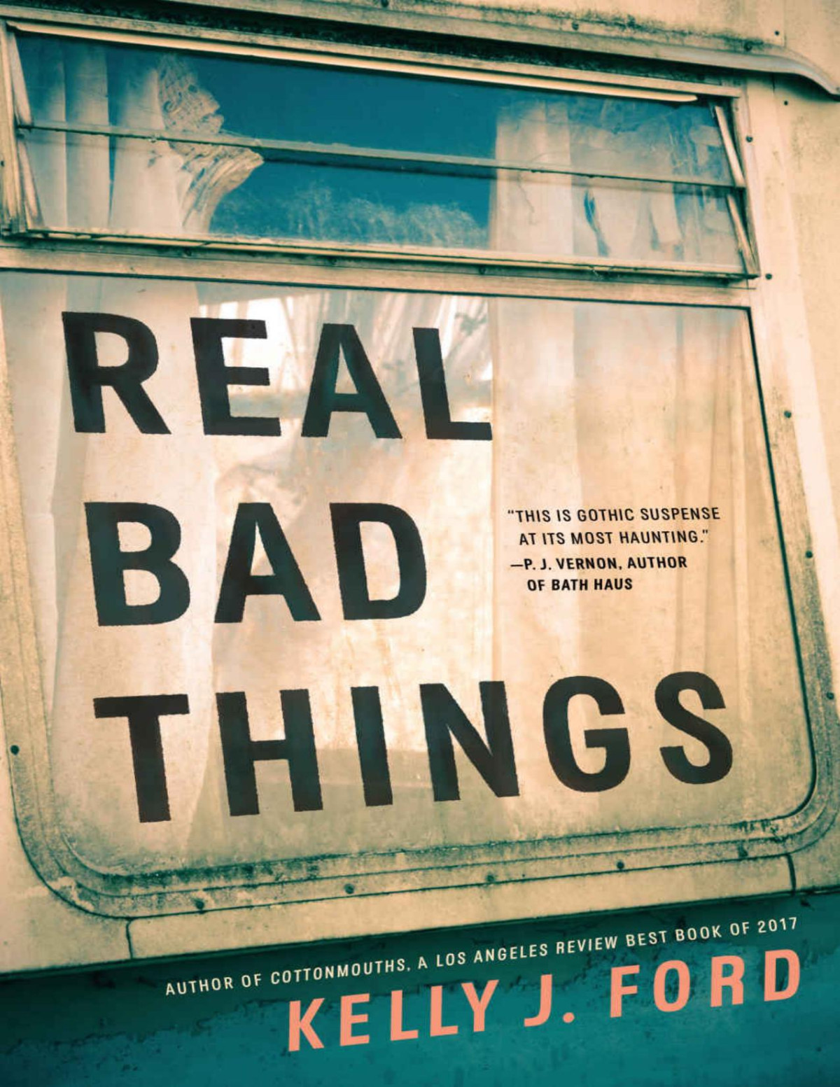 Real Bad Things Kelly J Ford