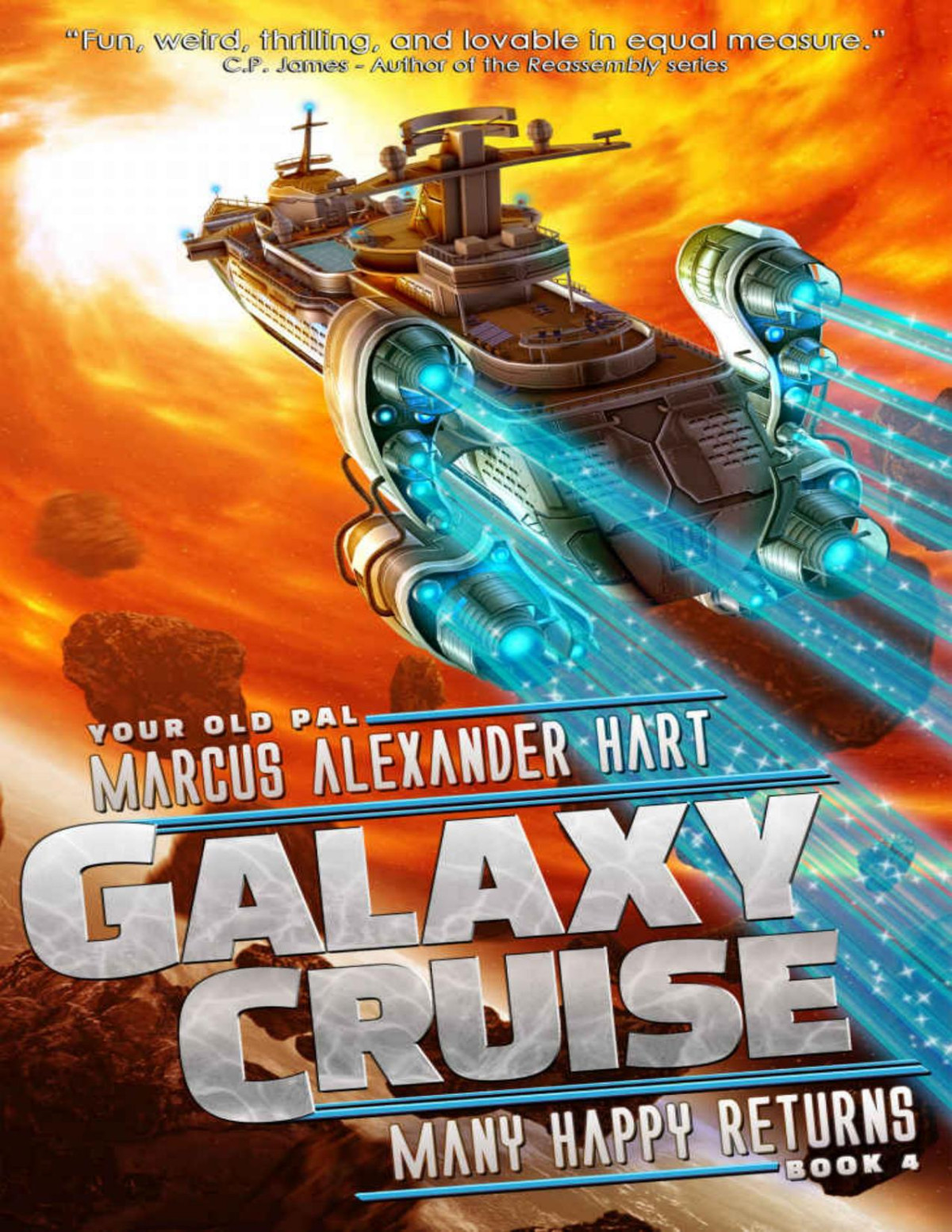 Galaxy Cruise Many Happy Returns The Comedy Conclusion To The Scifi Saga Galaxy Cruise Complete Series Book 4 Marcus Alexander Hart