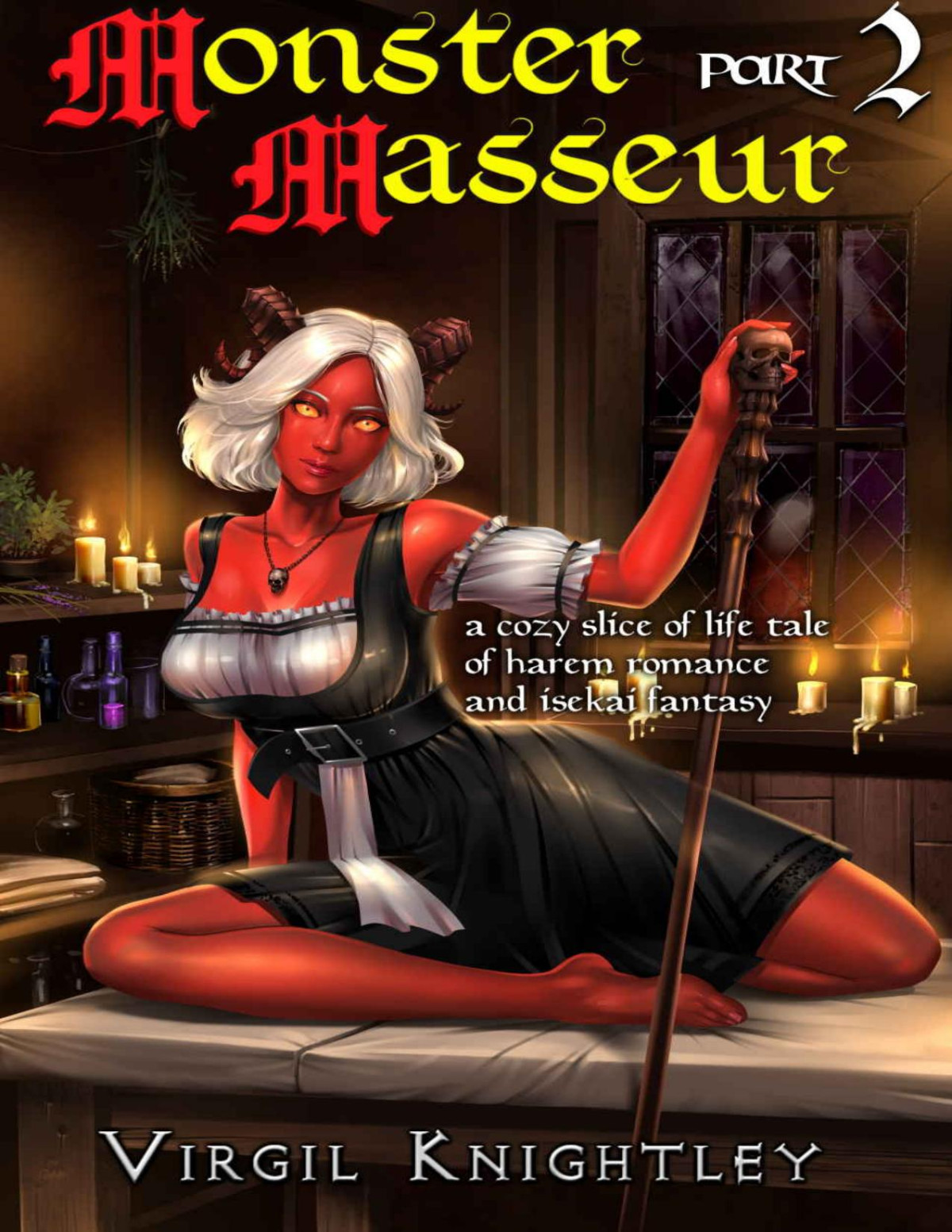Monster Masseur 2 A Cozy Slice Of Life Tale Of Harem Romance And Isekai Fantasy 1st Edition Virgil Knightley