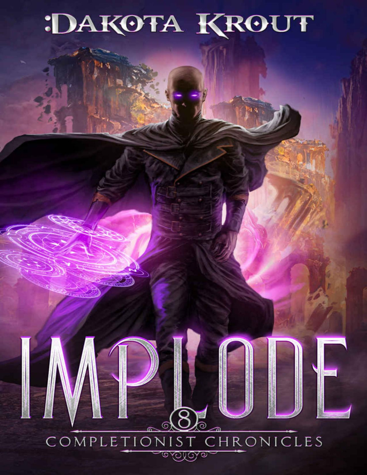 Implode An Epic Fantasy Litrpg Adventure The Completionist Chronicles Book 8 Dakota Krout
