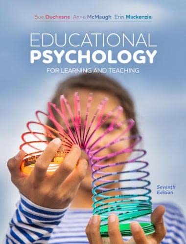 Educational Psychology For Learning And Teaching 7th Edition 7th Sue Duchesne Anne Mcmaugh Erin Mackenzie