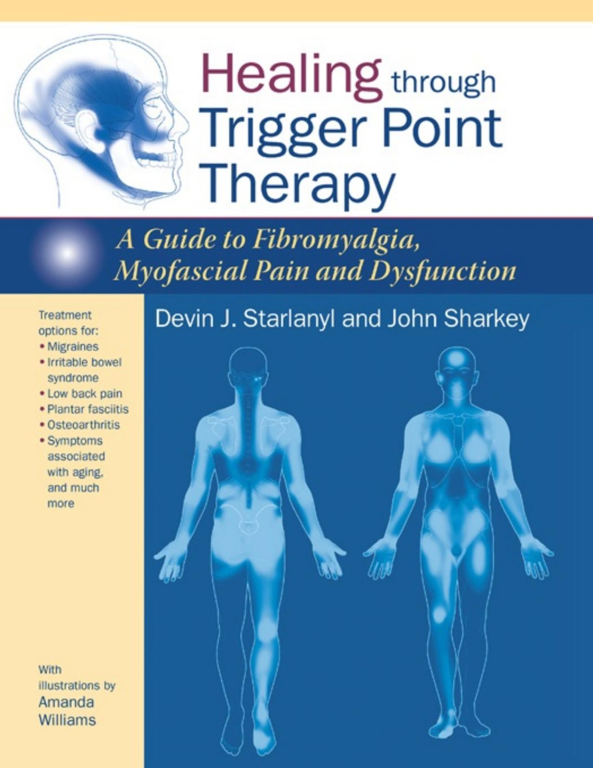 Healing Through Trigger Point Therapy A Guide To Fibromyalgia Myofascial Pain And Dysfunction Devin J Starlanyl John Sharkey