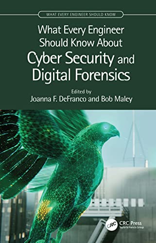 What Every Engineer Should Know About Cyber Security And Digital Forensics 2nd Edition Joanna F Defranco