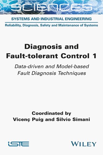 Diagnosis And Faulttolerant Control Volume 1 Datadriven And Modelbased Fault Diagnosis Techniques Vicen Puig