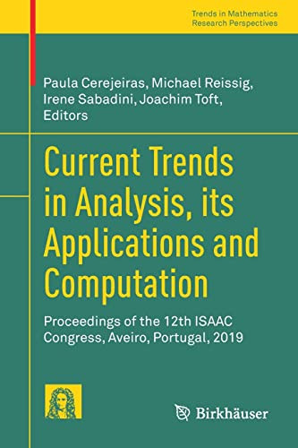 Current Trends In Analysis Its Applications And Computation Proceedings Of The 12th Isaac Congress Aveiro Portugal 2019 Paula Cerejeiras