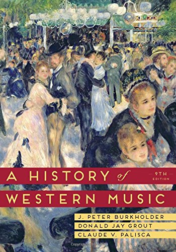 A History Of Western Music 9th Edition J Peter Burkholder Donald Jay Grout